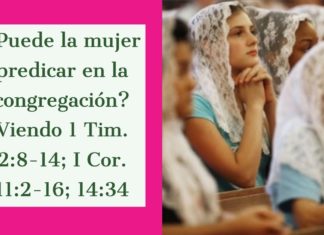 ¿Puede la mujer predicar en la congregación? Analizando el Nuevo Testamento
