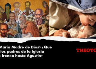 ¿Fue Maria Madre de Dios? ¿Que dicen los padres de la Iglesia desde Ireneo hasta Agustin?