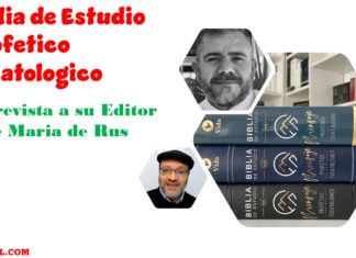 Entrevista a Jose Maria de Rus – Biblia de Estudio Profetico Escatologico