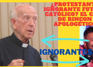 ¿Protestante ignorante futuro Católico? El caso de Rincon Apologético