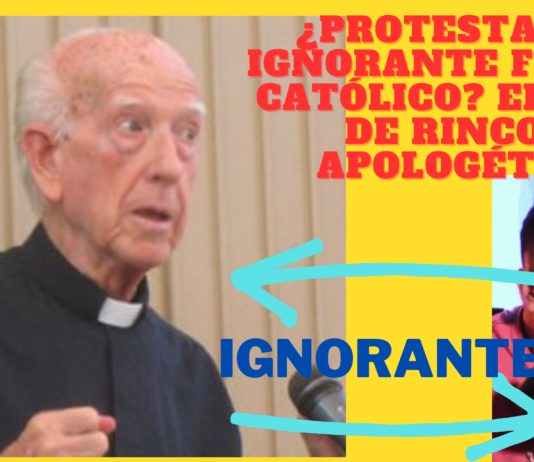¿Protestante ignorante futuro Católico? El caso de Rincon Apologético