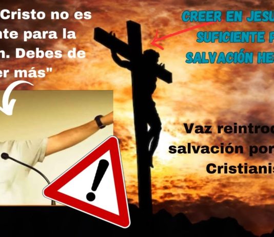 Juan Manuel Vaz reintroduce la salvación por obras al cristianismo