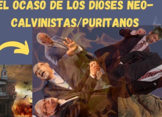 El Ocaso de los dioses neo-Calvinistas/Puritanos